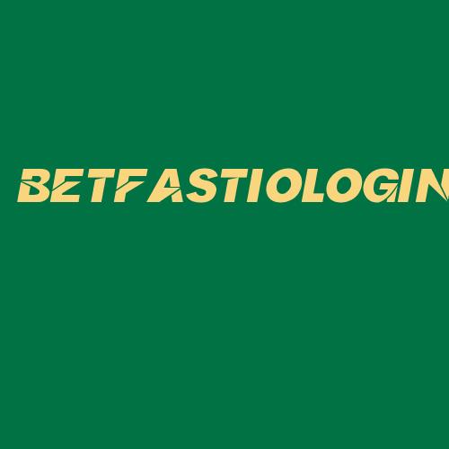 Logo da BETFASTIOLOGIN